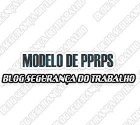 Modelo de PPRPS - Blog Segurança do Trabalho