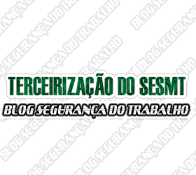 Poderá ser terceirizado o SESMT?